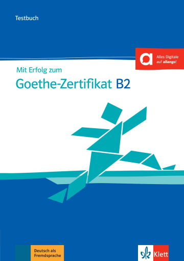 Mit Erfolg zum Goethe-Zertifikat B2 Testbuch mit Audiodateien
